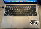 Sucks To Suck!!!